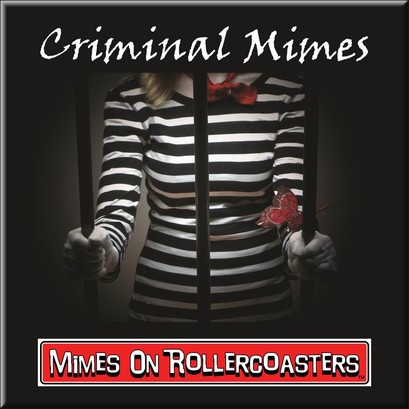 Mimes On Rollercoasters™ - Criminal Mimes (Album)